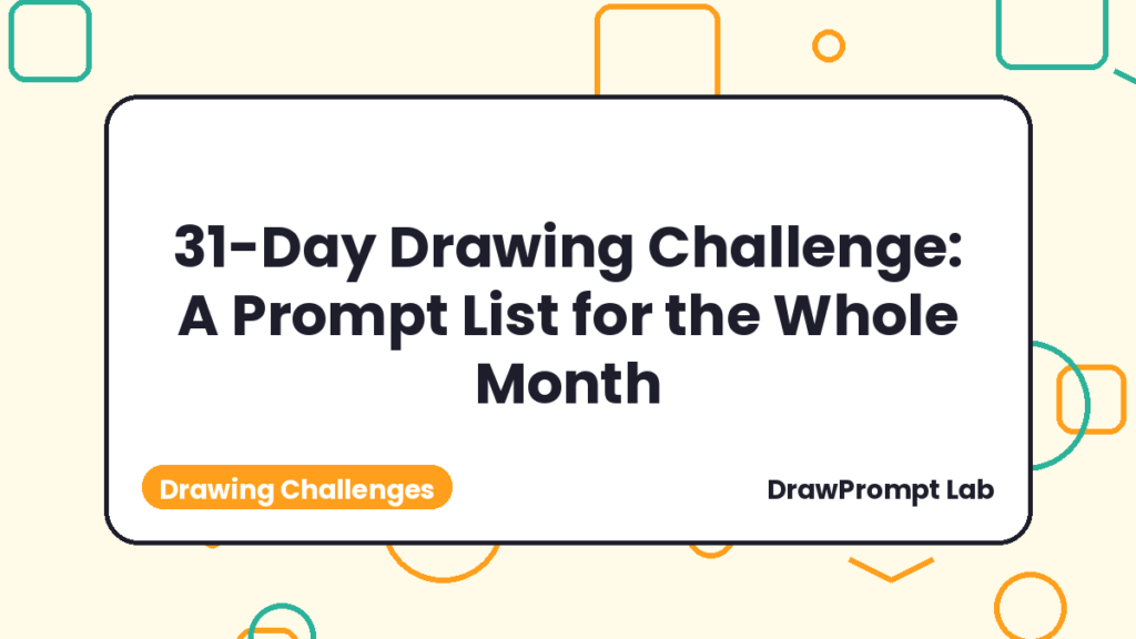31-Day Drawing Challenge: A Prompt List for the Whole Month