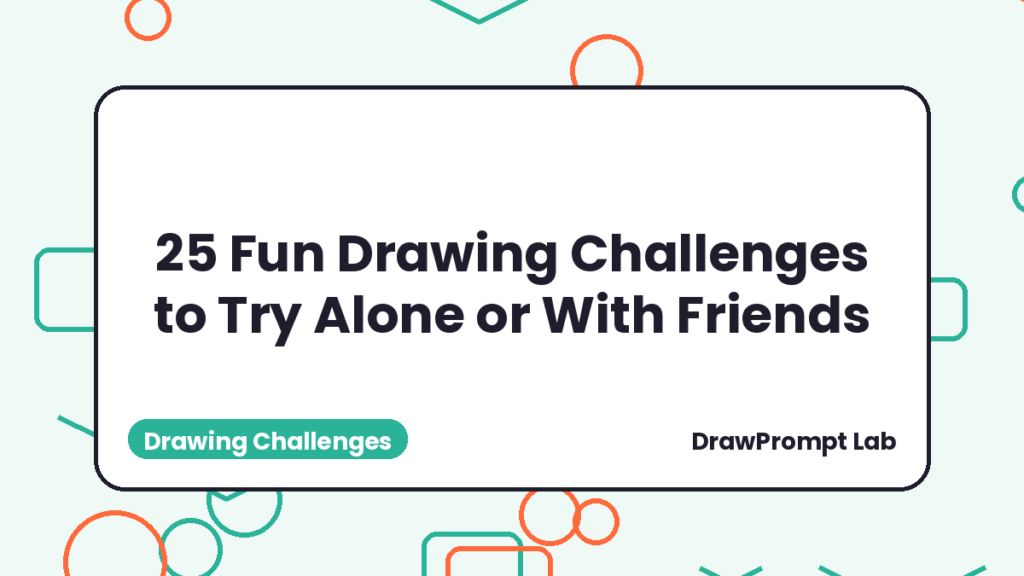 25 Fun Drawing Challenges to Try Alone or With Friends