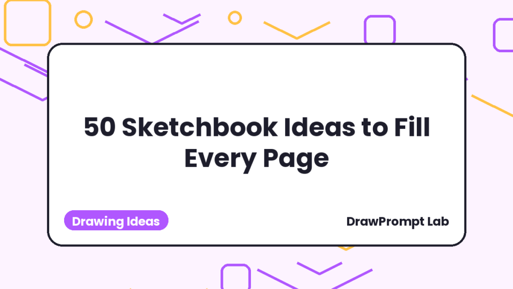 50 Sketchbook Ideas to Fill Every Page